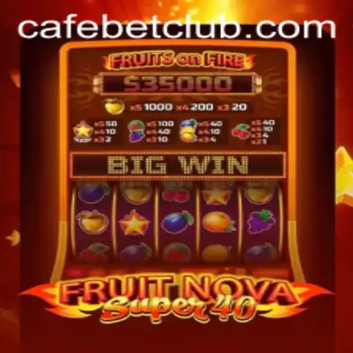 Exploring the Excitement of FruitNovaSuper40 on Cafe.bet